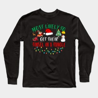 Most Likely To Get Their Tinsel In A Tangle Family Christmas Long Sleeve T-Shirt